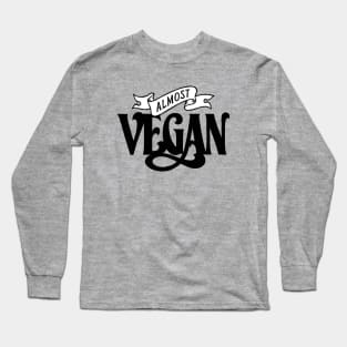 Almost Vegan Long Sleeve T-Shirt